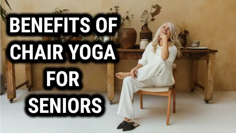 5 Benefits Of Chair Yoga For Seniors: Delivering Big Results