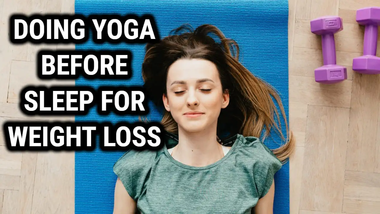 Doing Yoga before Sleep for Weight Loss