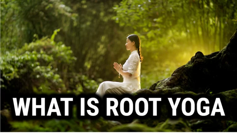 What is Root Yoga: Unlock Your Inner Potential with Root Yoga