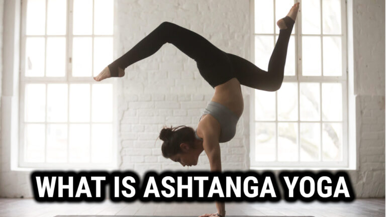 What is Ashtanga Yoga – A Way To Transform Your Life