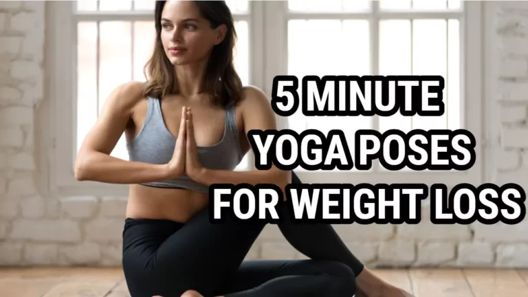 What Are Easy 5 Minute Yoga Positions For Weight Loss?