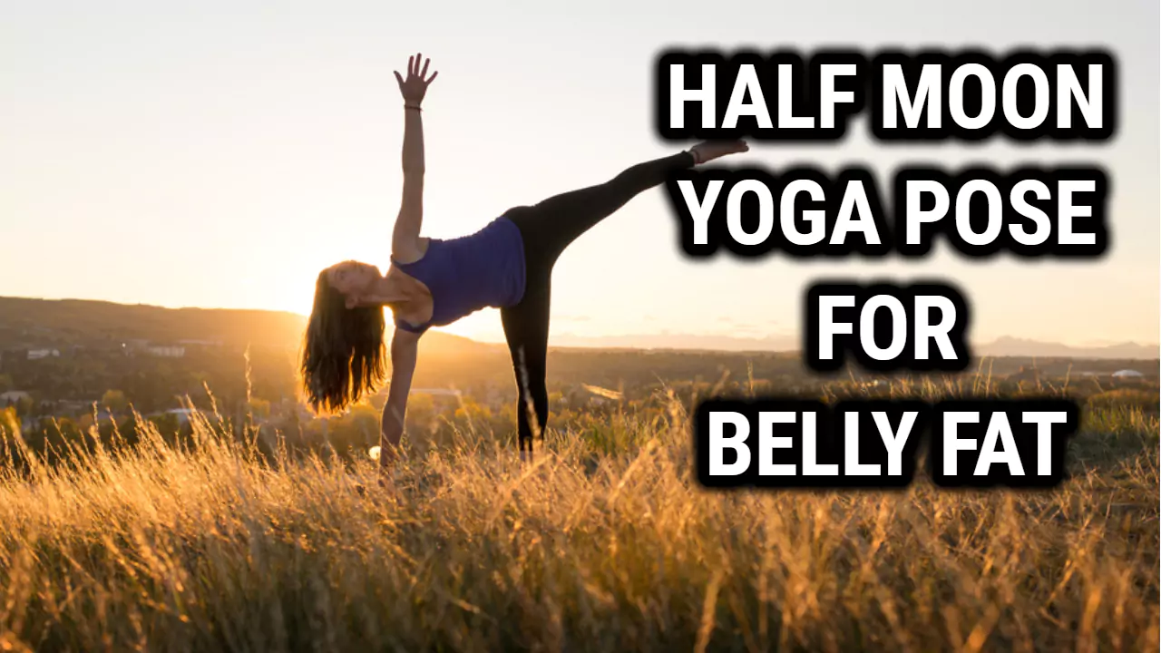 Can Half Moon Yoga Pose Burn Belly Fat