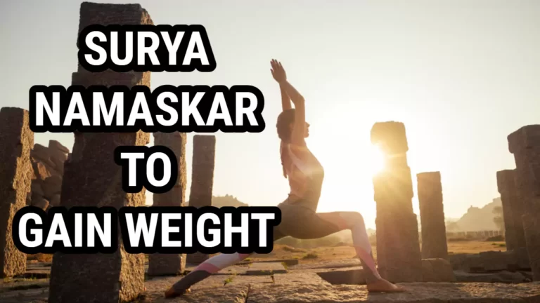 Does Surya Namaskar Help You Gain Weight?