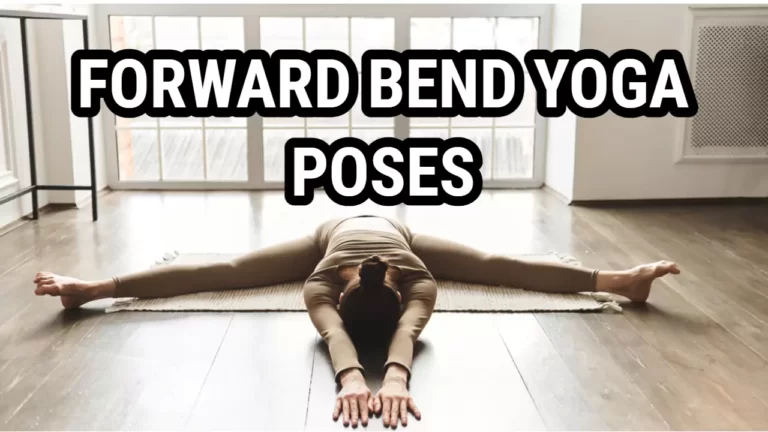 Forward Bend Yoga Poses: Improve Flexibility and Reduce Stress