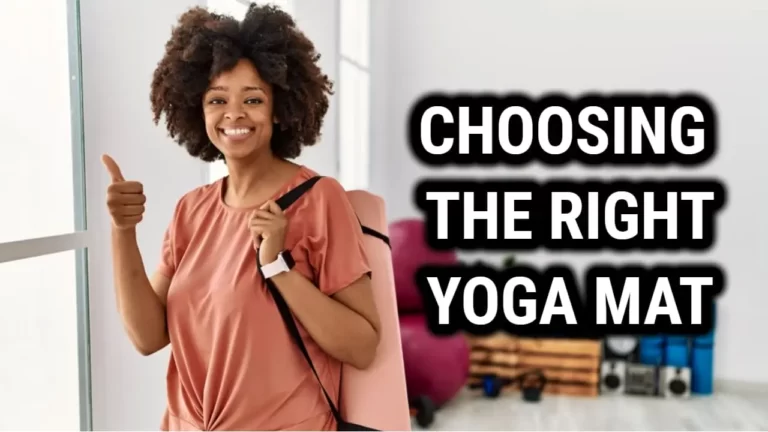 How To Choose the Right Yoga Mat