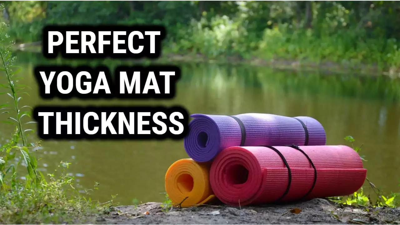 Perfect Yoga Mat Thickness