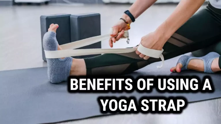 Top Benefits of Using a Yoga Strap in Your Practice – Improve Your Postures