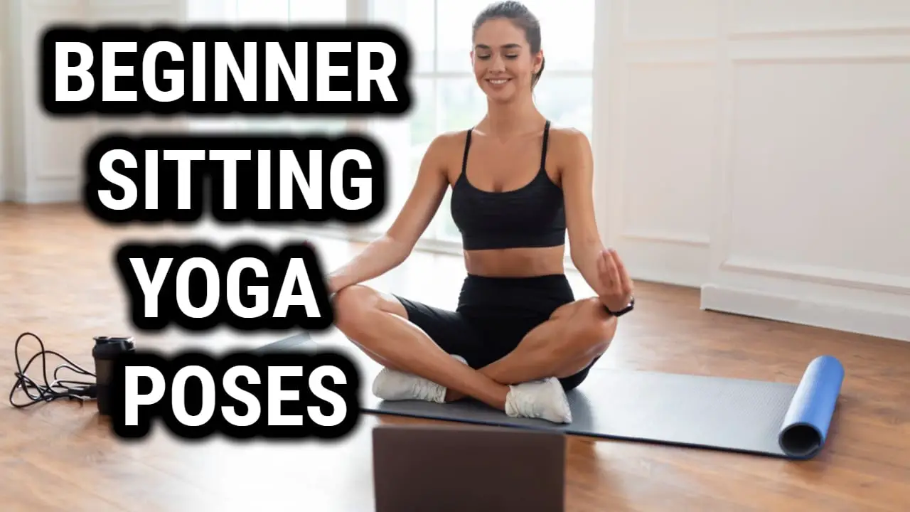 8 Beginner Sitting Yoga Poses For Weight Loss - The Power Yoga