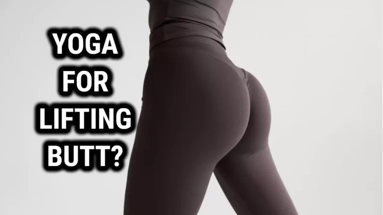 Does Yoga Really Lift Your Butt? The Truth Behind the Popular Claim
