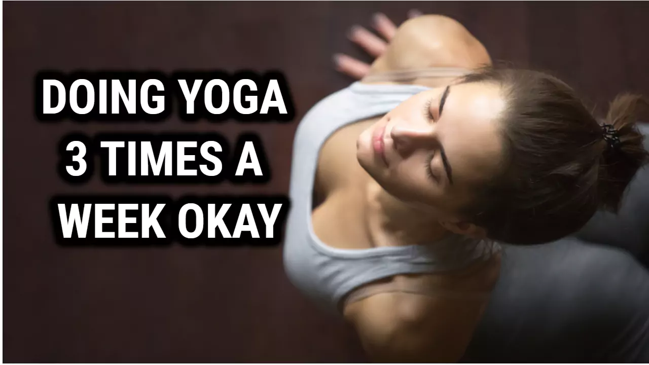 Is yoga 3 times a week enough