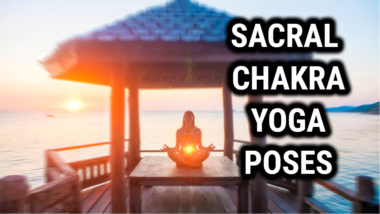 Sacral Chakra Yoga Poses