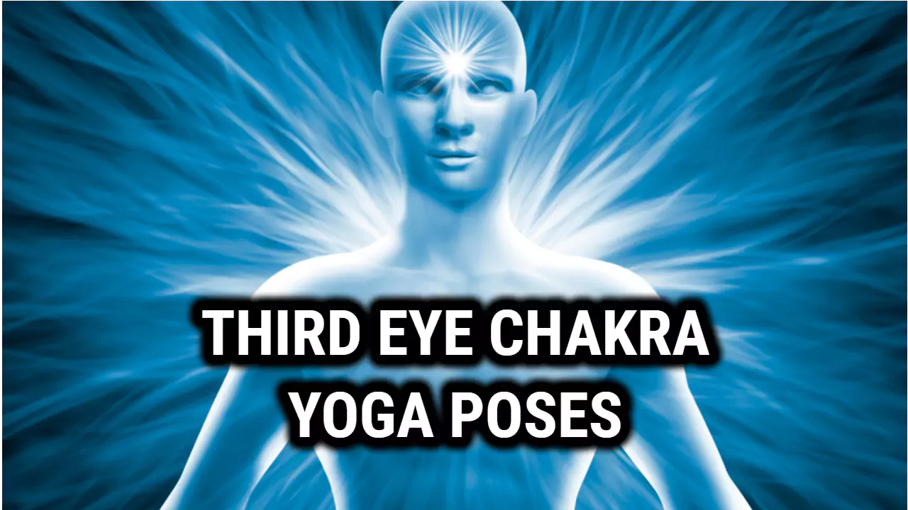 Third Eye (Ajna) Chakra Yoga Poses