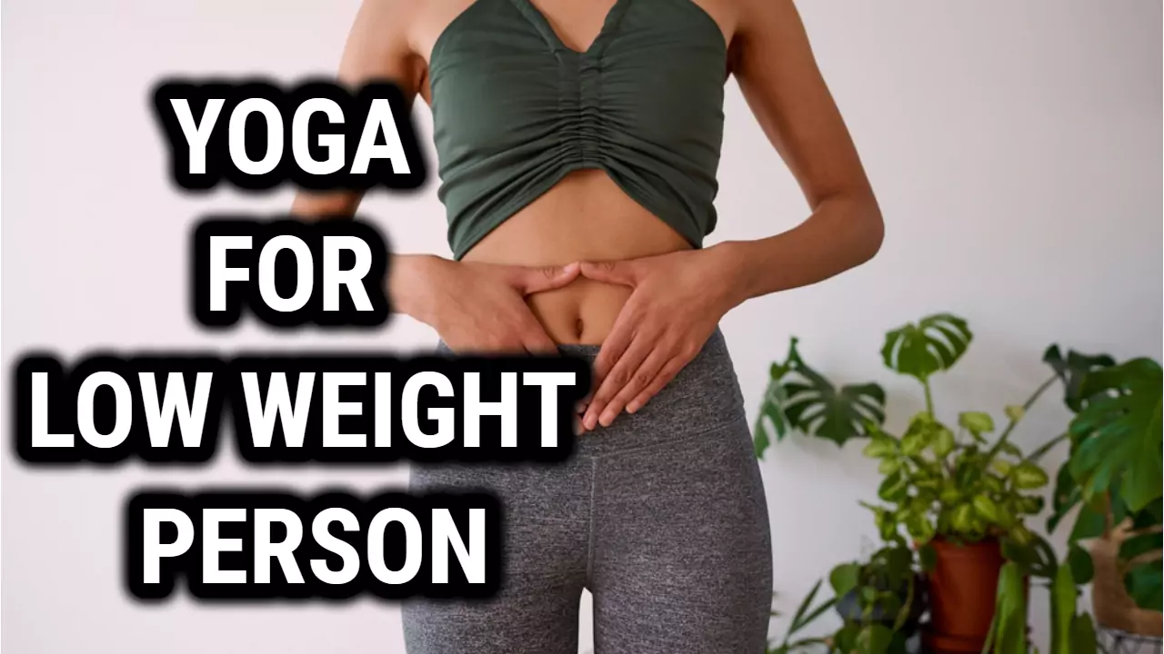 Yoga For Low Weight Person