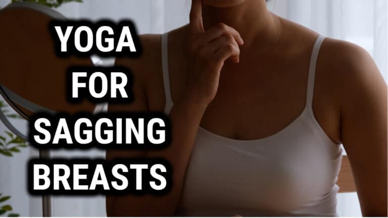 Yoga and Sagging Breasts: Can Yoga Help In Lifting Sagging Breasts?