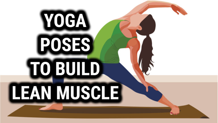9 Yoga Poses To Build Lean Muscle Mass
