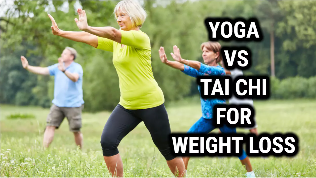 Yoga vs Tai Chi for Weight Loss