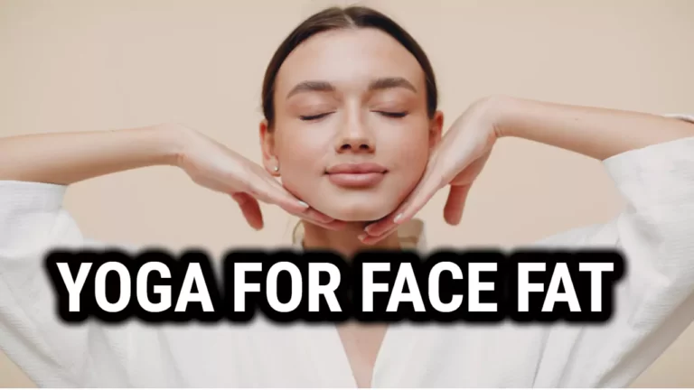 Is There Any Yoga For Face Fat Reduction?