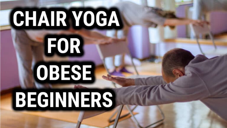 Chair Yoga for Obese Beginners: Easy Exercise Routine to Improve Mobility