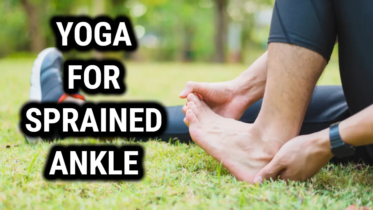 Yoga For Sprained Ankle