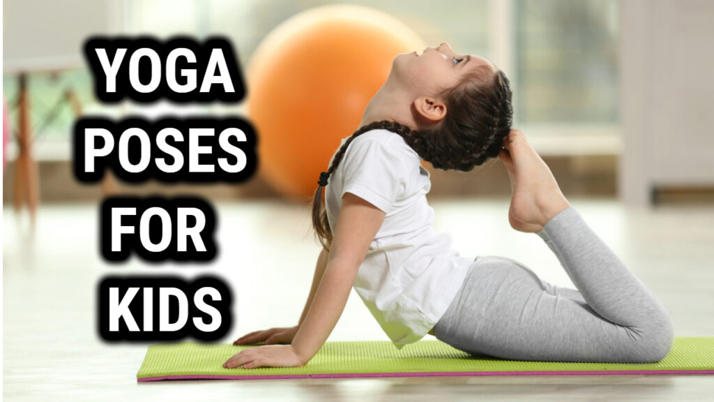 15 Fun Yoga Poses To Get Your Kids Moving - The Power Yoga