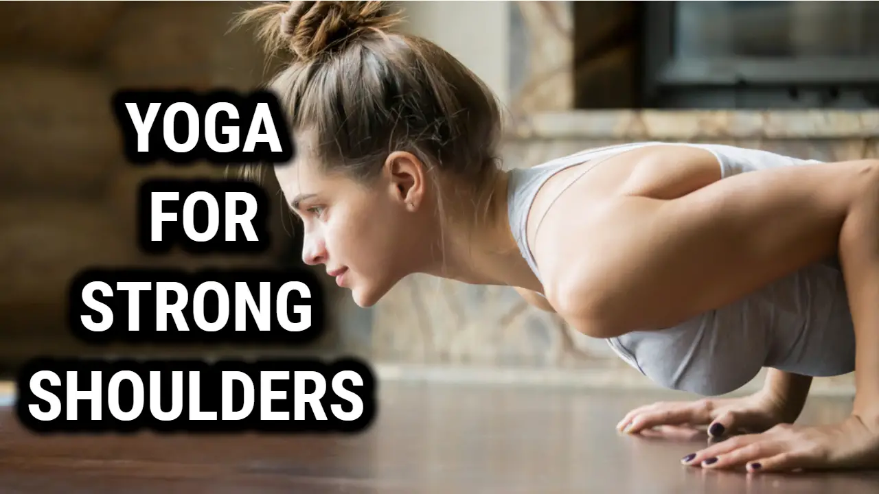 9 Yoga Poses To Get Strong Shoulders - The Power Yoga